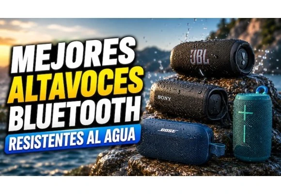 Mejores altavoces Bluetooth resistentes al agua: comparativa y guía de compra
